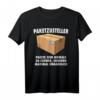 Pakete sind nie zu schwer - Humorvolles Postbote & Paketzusteller T-Shirt für Profis und Geschenke