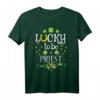Priester St. Patrick's Day Lucky To Be A Priest T-Shirt  Perfekt für Priesterfeiern & religiöse Feiertage