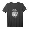 Private Detective Team Spy Ermittler Beobachtung T-Shirt - Witziges Geschenk für Detektive, Spione & Ermittler-Fans