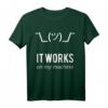 It Works On My Machine T-Shirt für Programmierer und Entwickler - Lustiges Geek-Design für Meetings & Nerds