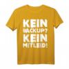 Administrator Programmierer T-Shirt - Kein Backup Kein Mitleid Lustiges IT-Humor-Shirt für Entwickler und IT-Profis