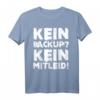 Administrator Programmierer T-Shirt - Kein Backup Kein Mitleid Lustiges IT-Humor-Shirt für Entwickler und IT-Profis