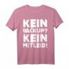 Administrator Programmierer T-Shirt - Kein Backup Kein Mitleid Lustiges IT-Humor-Shirt für Entwickler und IT-Profis