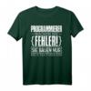 Programmierer Machen Nie Fehler! Sie Bauen Neue Features Ein T-Shirt  Perfektes Geschenk für Entwickler, Informatiker & Technikliebhaber