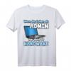 Lustiges Informatiker Spruch Programmierer IT T-Shirt  Perfektes Geschenk für Nerds, Geeks & Support-Profis zum Geburtstag, Weihnachten oder Ostern