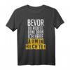 Lustiges Administrator Informatiker Programmierer T-Shirt  Humorvolles IT Mitarbeiter Shirt mit 'Bevor du redest denk dran ich habe Admin Rechte!'