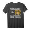 PC Programmierer Hacker Coder Entwickler T-Shirt  Humorvolles Geschenk für IT-Profis, Debugger & Software-Experten