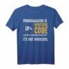 PC Programmierer Hacker Coder Entwickler T-Shirt  Humorvolles Geschenk für IT-Profis, Debugger & Software-Experten