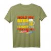 Hold My Beer While I Light My Fireworks - Lustiges Pyrotechnik T-Shirt für Feuerwerksfans und Pyrotechniker als Silvester-Geschenk