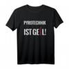 Pyro Pyrotechnik ist geil! & Silvester Feuerwerk T-Shirt  Perfekt für Feuerwerksfans, Pyrotechniker & Pyro verrückte zu Weihnachten & Geburtstag