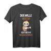 Lustiges Faultier T-Shirt mit Spruch  Der Wille War Da Ich Hab Ihn Weggeschickt für Fans von Humor, Faulheit und Entspannung
