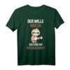 Lustiges Faultier T-Shirt mit Spruch  Der Wille War Da Ich Hab Ihn Weggeschickt für Fans von Humor, Faulheit und Entspannung