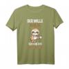 Lustiges Faultier T-Shirt mit Spruch  Der Wille War Da Ich Hab Ihn Weggeschickt für Fans von Humor, Faulheit und Entspannung