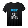 DNF ist keine Option - Lustiges Geocaching T-Shirt mit Spruch für Schatzsucher & Quest-Meister, Geschenkidee für Geocacher