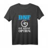 DNF ist keine Option - Lustiges Geocaching T-Shirt mit Spruch für Schatzsucher & Quest-Meister, Geschenkidee für Geocacher