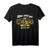 Alles wird gut der Meister ist jetzt da - Lustiges Holz Handwerker T-Shirt für Schreiner, Zimmerer & Tischler