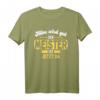 Alles wird gut der Meister ist jetzt da - Lustiges Holz Handwerker T-Shirt für Schreiner, Zimmerer & Tischler