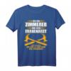 Zimmerer T-Shirt - Lustiges Geschenk für Zimmermänner mit Humor zu Weihnachten, Geburtstag, Vatertag & Gesellenprüfung