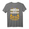 Zimmerer T-Shirt - Lustiges Geschenk für Zimmermänner mit Humor zu Weihnachten, Geburtstag, Vatertag & Gesellenprüfung