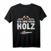 Ich und mein Holz T-Shirt  Legendäres Forstwirtschaft Design für Waldarbeiter, Förster & Holzfäller als Geschenkidee