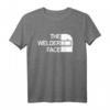 Das Schweißer Gesicht T-Shirt  Lustiges Motiv für Schweißer und Industriearbeiter, Perfekt als Geschenk