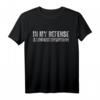 Lustiges T-Shirt 'Zu meiner Verteidigung wurde ich unbeaufsichtigt gelassen'  Perfektes Geschenk für Geburtstage, Vatertag, Weihnachten und mehr