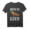 Faultier Mache Ich Gleich Lustiges Sprüche T-Shirt  Sarkastisches Büro- und Baustellen-Humor für Kollegen