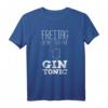 Ginliebhaber Spruch Freitag Reimt Sich Auf Gin Tonic 2021 T-Shirt  Lustiges Cocktail Motiv für Gin Fans, Party & Festival