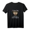 Lustiges Otter Spruch T-Shirt - Süßes Tiermotiv für Otterliebhaber zum Muttertag, Valentinstag & Zoo-Besuch