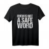 Autsch ist kein sicheres Wort Lustiges BDSM Kinky T-Shirt  Provokantes und humorvolles Shirt für BDSM-Fans