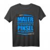 Lustiges Maler machen keine Pausen T-Shirt  Perfektes Geschenk für Maler, Lackierer & Handwerker zu Weihnachten, Geburtstag & Vatertag
