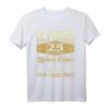25 Jähriges Dienstjubiläum Firmenjubiläum T-Shirt  Lustiges Design für Mann und Frau zum Arbeitsjubiläum
