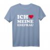 Ich liebe meine Ehefrau T-Shirt  Romantisches Geschenk für Ehemänner, Hochzeiten & Verliebte Paare