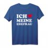 Ich liebe meine Ehefrau T-Shirt  Romantisches Geschenk für Ehemänner, Hochzeiten & Verliebte Paare