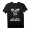 Wer Trifft Ist Nur Zu Faul Zum Suchen - Lustiges Bogenschützen T-Shirt für Hobby- und Profischützen