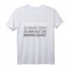 Färbt sich schwarz, wenn du mir auf die Nerven gehst - Lustiges Sarkasmus T-Shirt für Freunde, Kollegen & Familie