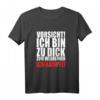 Vorsicht! Ich bin zu dick zum Wegrennen  Ich kämpfe T-Shirt  Lustiges Spruchshirt für Humorvolle & Selbstironie