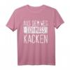 Aus Dem Weg Ich Muss Kacken T-Shirt  Lustiges Geschenk für Freunde zu Weihnachten & Geburtstag, Klassisch geschnitten