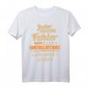 Lustiges Elektroinstallateur Geschenk T-Shirt mit Spruch - Witziges Arbeitsbekleidung für Installateure & Elektriker
