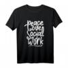 Frieden Liebe Soziale Arbeit T-Shirt  Perfektes Geschenk für Sozialarbeiter, Sozialpädagogen, Erzieher & Betreuer, Zeige deine Leidenschaft für soziale Arbeit
