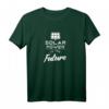 Solarenergie ist die Zukunft T-Shirt  Nachhaltiges Design für Solar- und Sonnenenergie-Liebhaber, ideal als Geschenk für umweltbewusste Menschen
