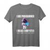 Lustiges Programmierer T-Shirt mit Spruch 'I Are Programmer I make Computer Boop beep'  Perfektes Geschenk für IT-Profis, Gamer und Nerds
