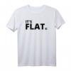 Flat Earth T-Shirt  Es ist flach  Verschwörungstheorie Statement-Shirt für Flat Earthers in Herren, Damen und Jugendgrößen