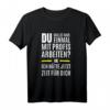 Lustiges Arbeits T-Shirt mit Spruch - Perfekte Geschenkidee für Handwerker & Profis, die gerne lachen