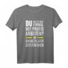 Lustiges Arbeits T-Shirt mit Spruch - Perfekte Geschenkidee für Handwerker & Profis, die gerne lachen