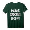 Was guckste so Spruch T-Shirt  Lustiges Geschenk für Mann, Frau & Kind zu Weihnachten, Geburtstag und Anlässen