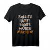 Sollte Hätte Könnte Würde Machen T-Shirt  Lustiges Motivationsshirt für Macher, Gründer & Unternehmer