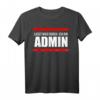 Administrator Operator Geschenk - Lustiges Systemadministrator T-Shirt für IT-Profis und Computerliebhaber