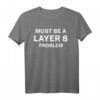 Admin Definitiv ein Layer 8 Problem T-Shirt  Lustiges Geschenk für Netzwerk- und Systemadministratoren, IT-Profis & Entwickler zu Weihnachten & Geburtstag