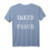 Tattoo I Inked And Proud I Tattoos Tätowierungen Ink T-Shirt  Perfektes Geschenk für Tätowierte, Tattoo-Enthusiasten & Körperkunstliebhaber